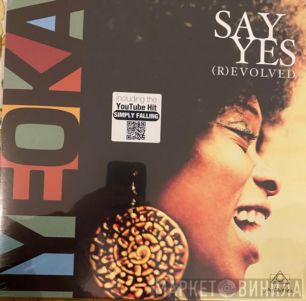 Iyeoka - Say Yes (R) Evolved