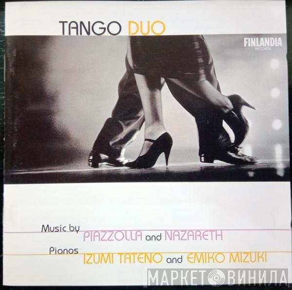 Izumi Tateno, Emiko Mizuki, Astor Piazzolla, Ernesto Nazareth - Tango Duo