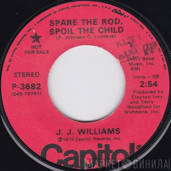 J. J. Williams - Spare The Rod, Spoil The Child