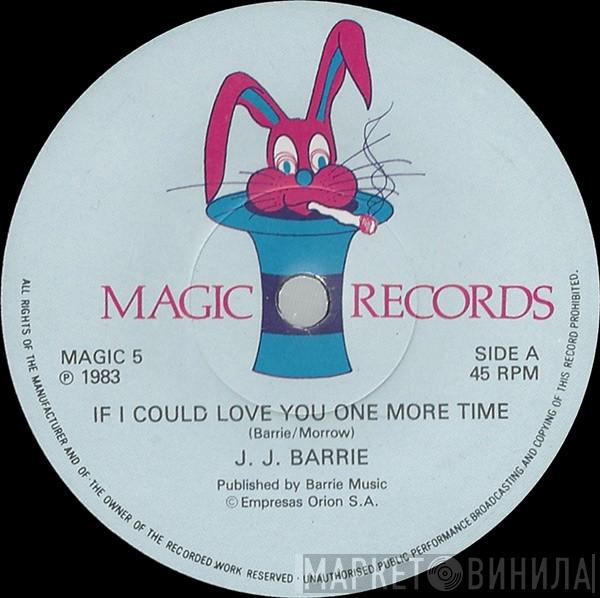 J. J. Barrie - If I Could Love You One More Time