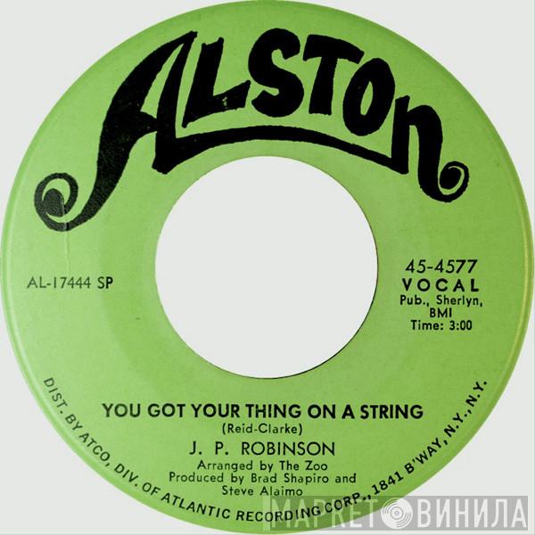 J. P. Robinson - You Got Your Thing On A String / Love Is Not A Stranger