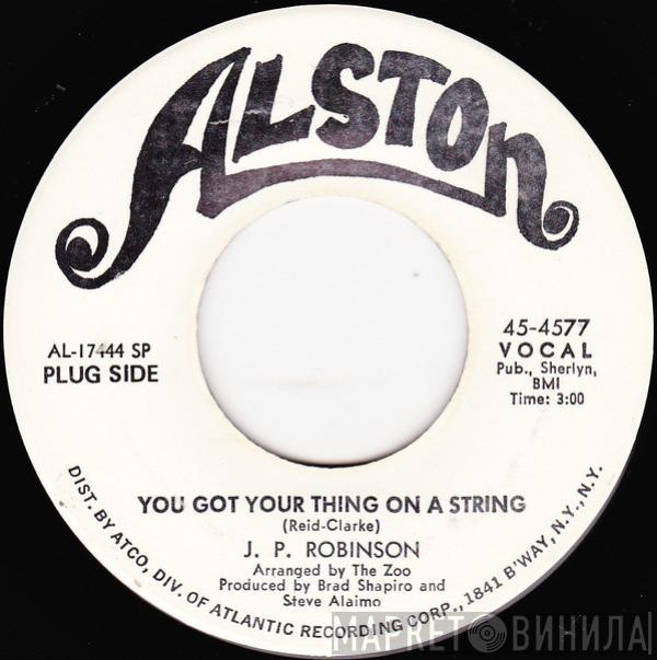 J. P. Robinson - You Got Your Thing On A String / Love Is Not A Stranger