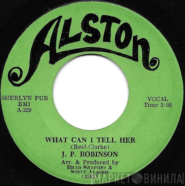  J. P. Robinson  - What Can I Tell Her