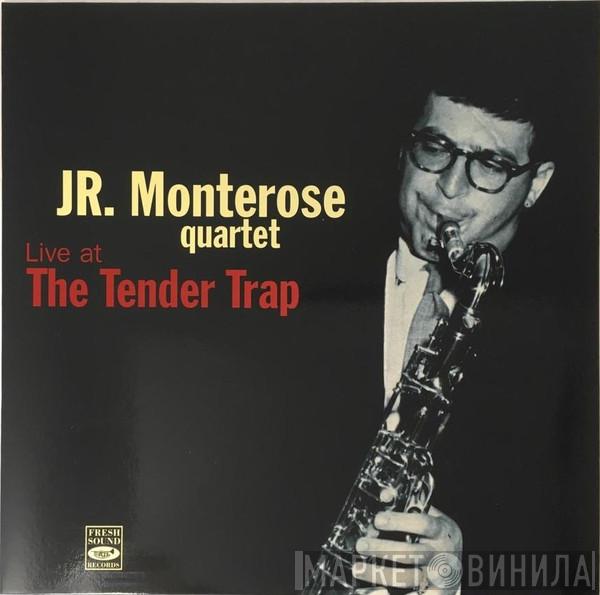 J. R. Monterose Quartet - Live At The Tender Trap