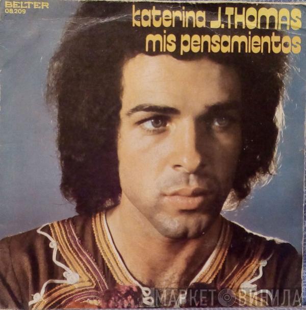 J. Thomas - Katerina / Mis Pensamientos