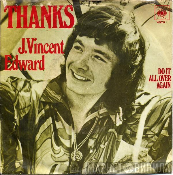  J. Vincent Edwards  - Thanks / Do It All Over Again