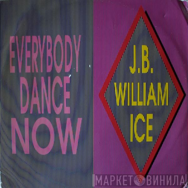 J.B. William Ice - Everybody Dance Now