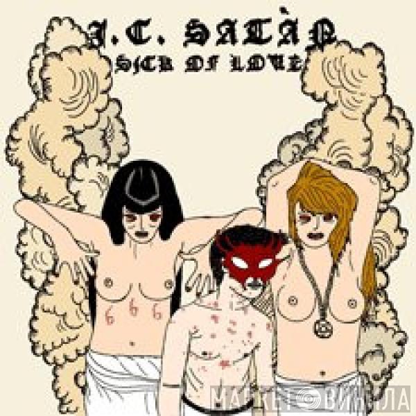 J.C. Satàn - Sick Of Love