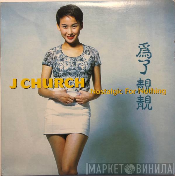 J Church - Nostalgic For Nothing