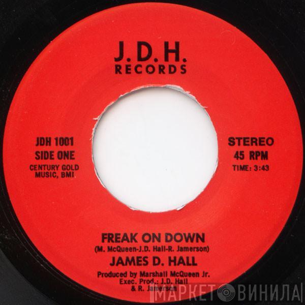 J.D. Hall - Freak On Down / I Wanna Get Into You