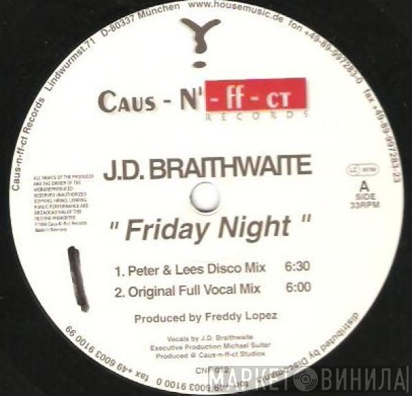 J.D. Braithwaite - Friday Night