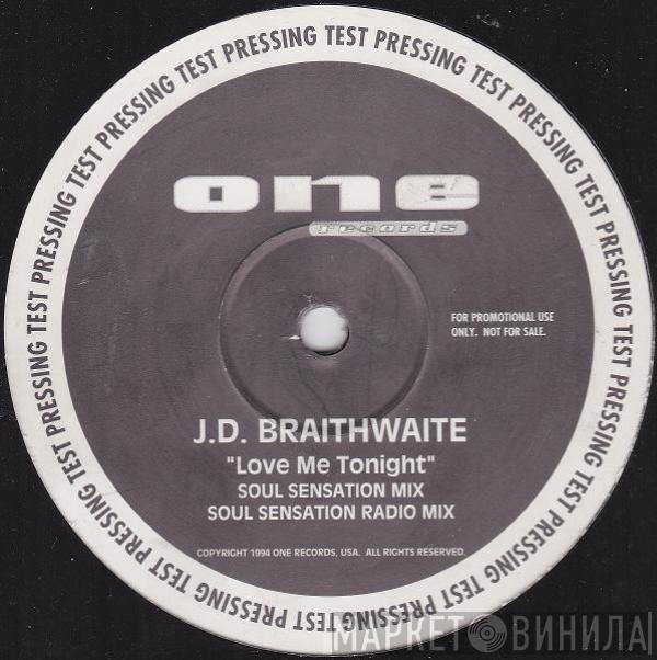 J.D. Braithwaite - Love Me Tonight