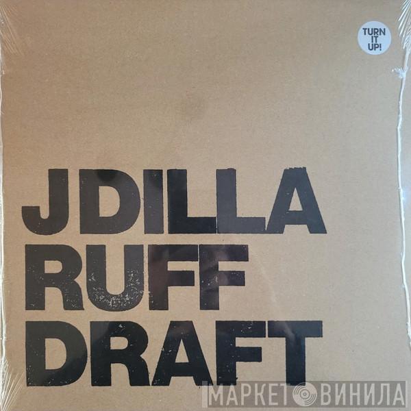 J Dilla - Ruff Draft