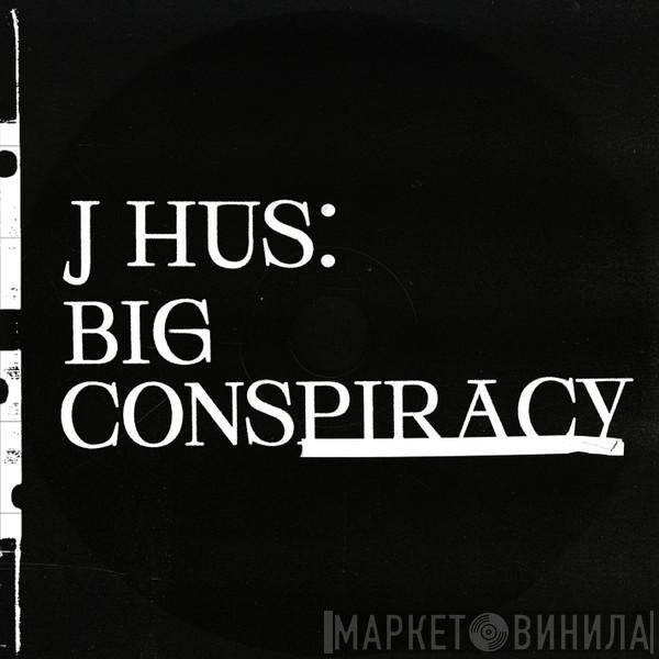  J Hus  - Big Conspiracy