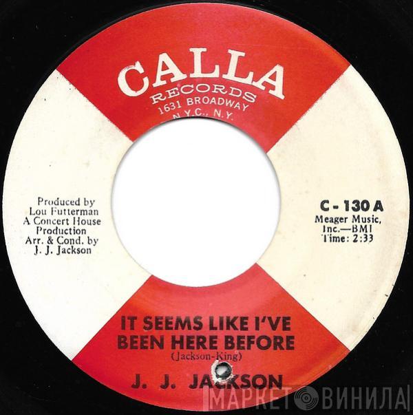 J.J. Jackson - It Seems Like I've Been Here Before / 'Til Love Goes Out Of Style