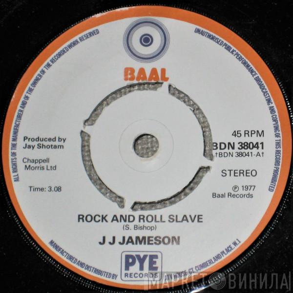 J J Jameson - Rock And Roll Slave