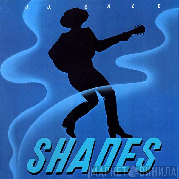 J.J. Cale  - Shades