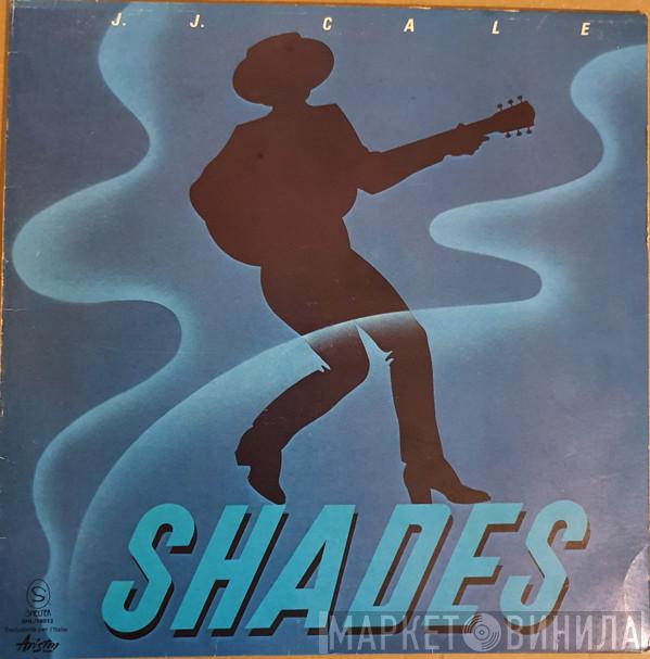  J.J. Cale  - Shades