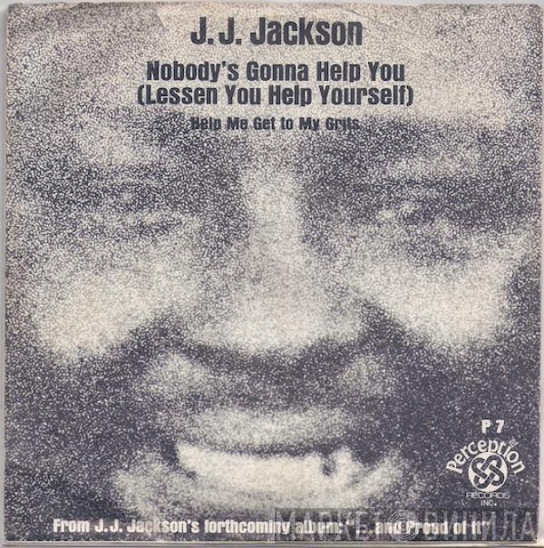 J.J. Jackson - Nobody's Gonna Help You (Lessen You Help Yourself)