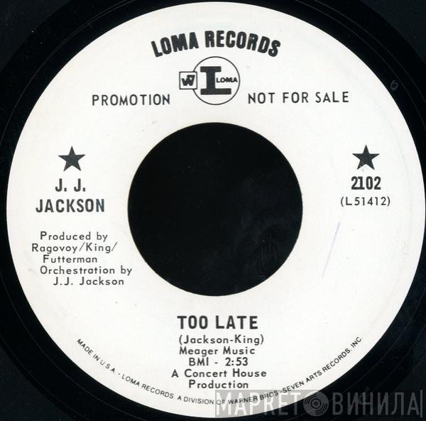 J.J. Jackson - Too Late