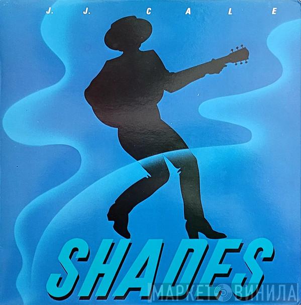  J.J. Cale  - Shades