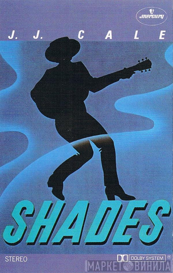  J.J. Cale  - Shades