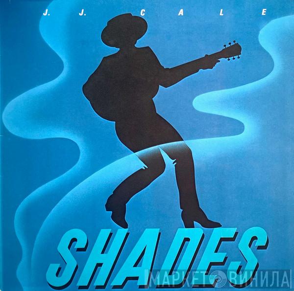  J.J. Cale  - Shades