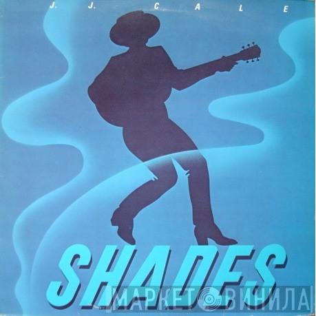 J.J. Cale  - Shades