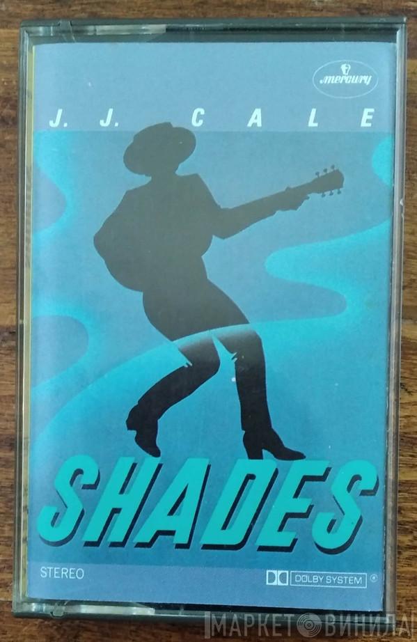 J.J. Cale  - Shades