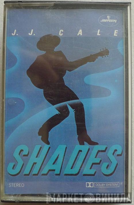 J.J. Cale  - Shades
