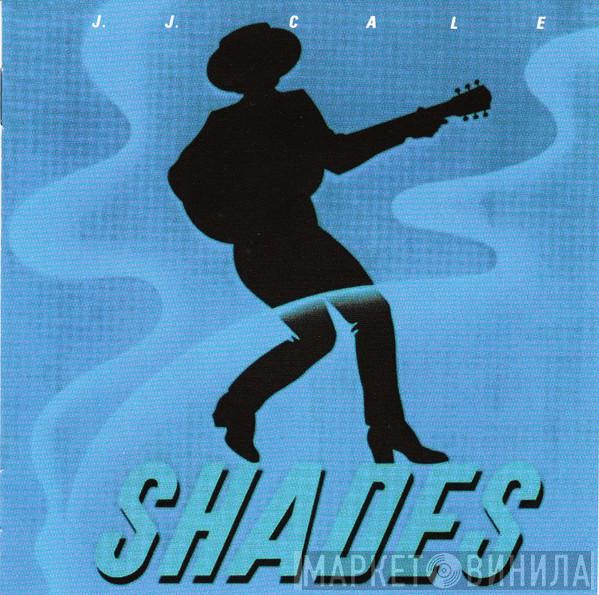 J.J. Cale  - Shades