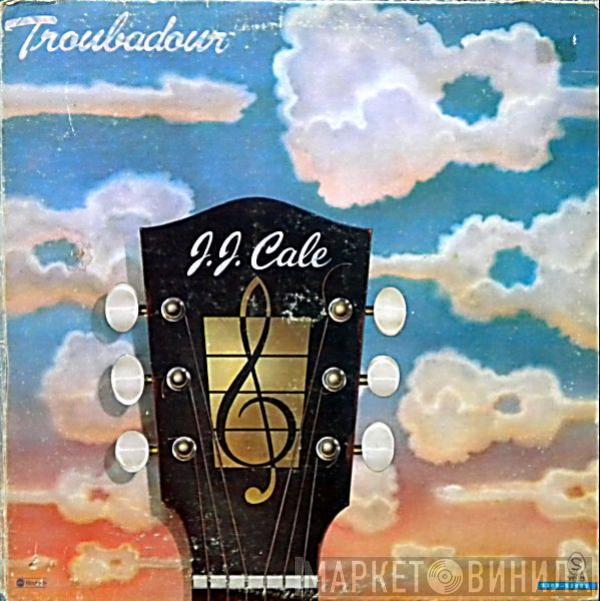  J.J. Cale  - Troubadour