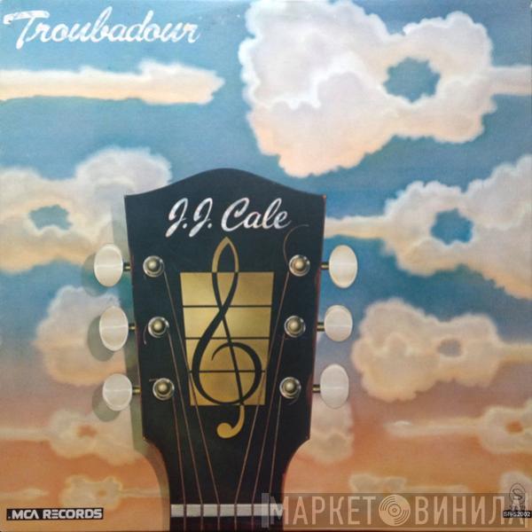  J.J. Cale  - Troubadour