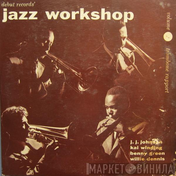 J.J. Johnson, Kai Winding, Bennie Green, Willie Dennis - Debut Records' Jazz Workshop, Volume 2: Trombone Rapport