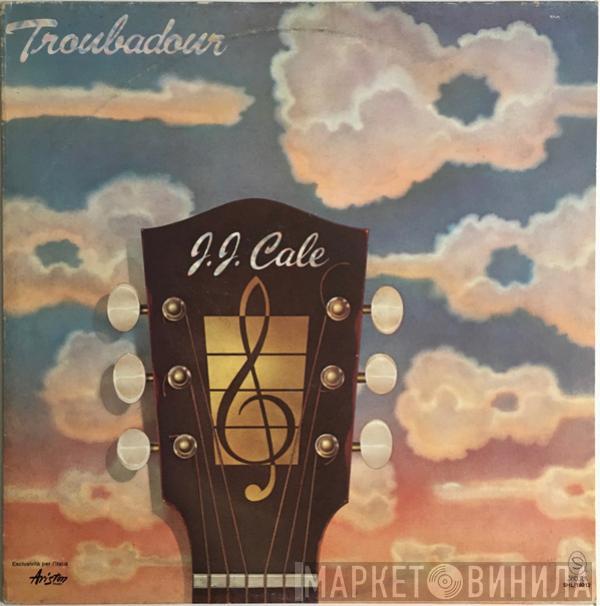  J.J. Cale  - Troubadour