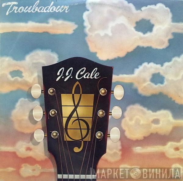  J.J. Cale  - Troubadour