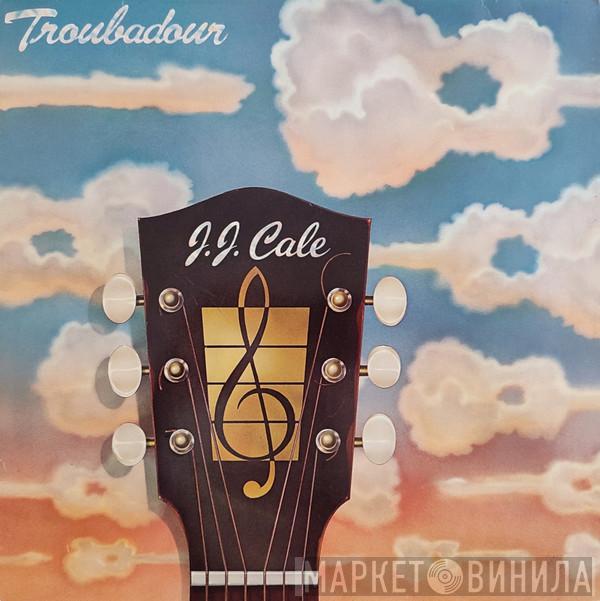  J.J. Cale  - Troubadour