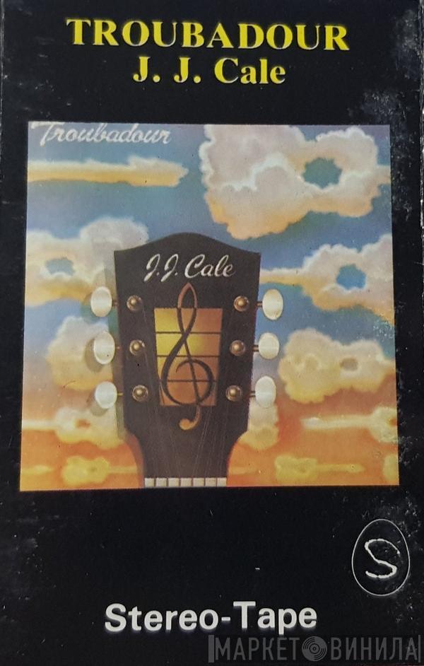  J.J. Cale  - Troubadour