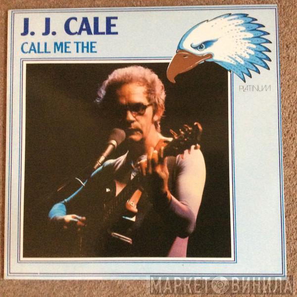  J.J. Cale  - Call Me The