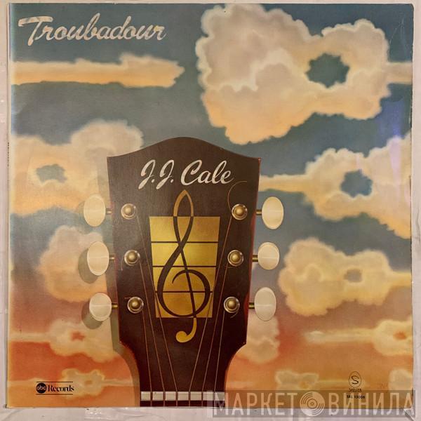  J.J. Cale  - Troubadour