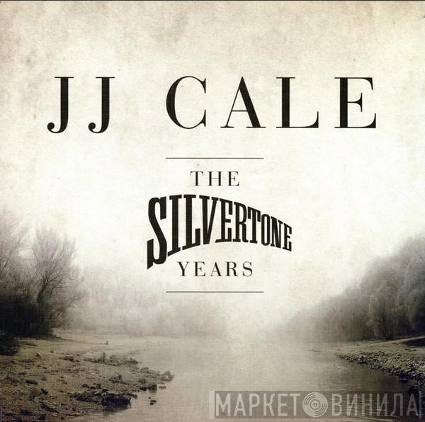 J.J. Cale - The Silvertone Years