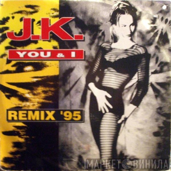  J.K.  - You & I (Remix '95)