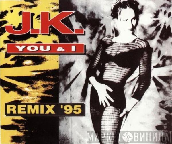  J.K.  - You & I (Remix '95)