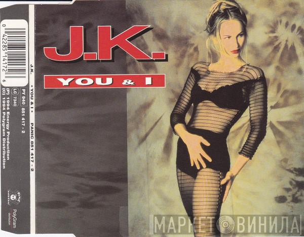  J.K.  - You & I