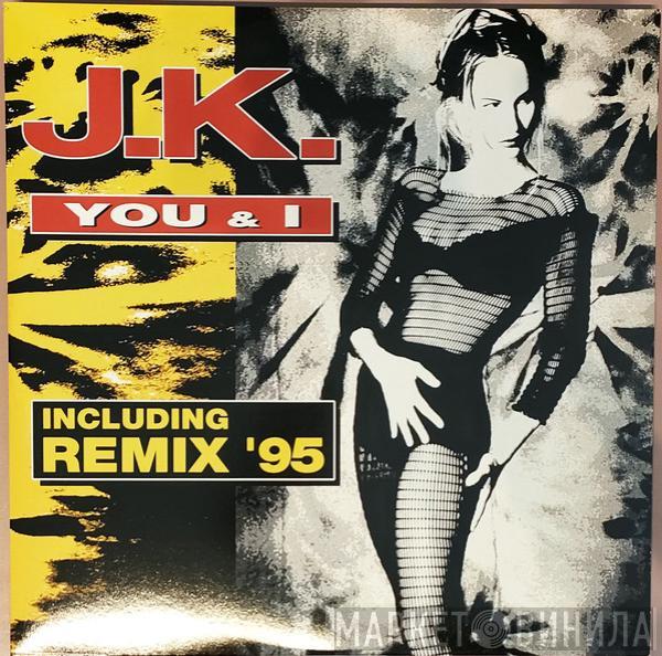 J.K. - You & I