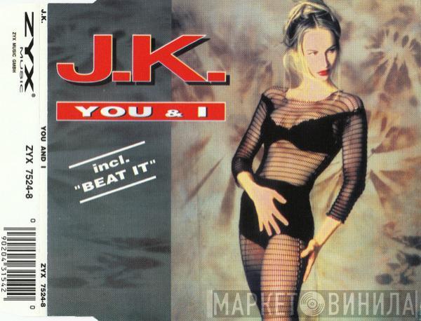  J.K.  - You & I