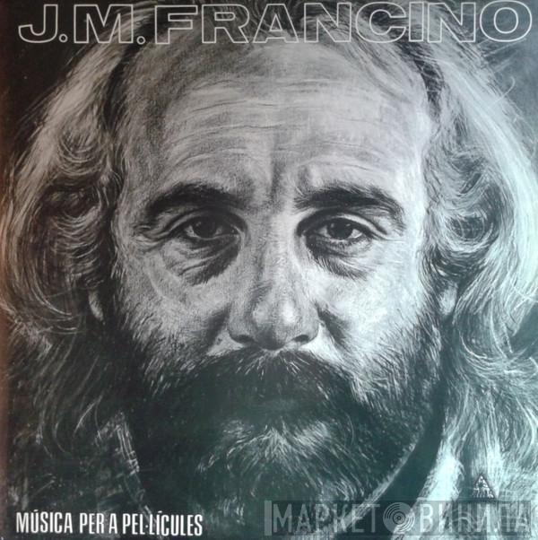 J.M. FRANCINO - Música Per A Pel.lícules Vol.I