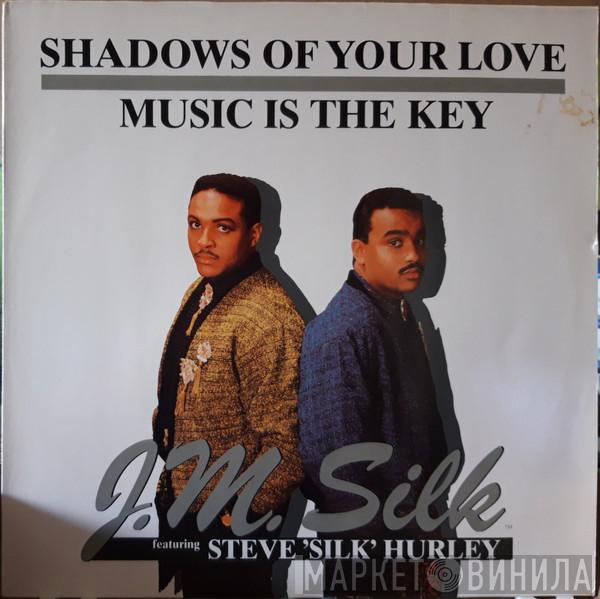 J.M. Silk, Steve "Silk" Hurley - Shadows Of Your Love / Music Is The Key