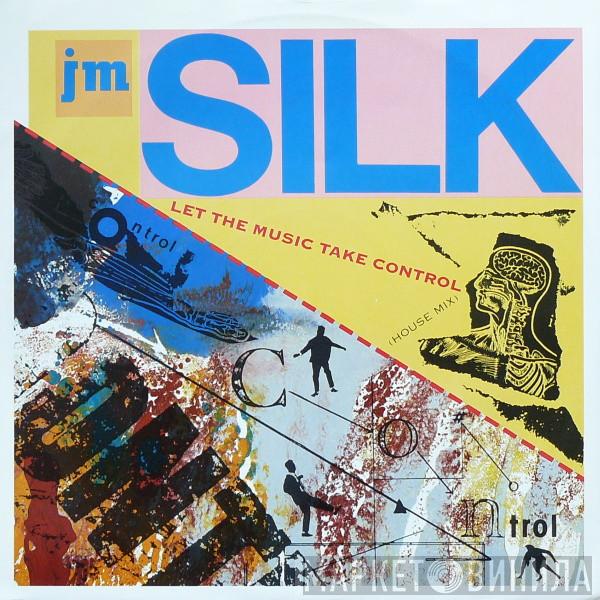 J.M. Silk - Let The Music Take Control