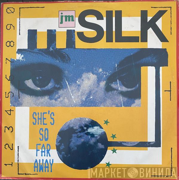 J.M. Silk - She's So Far Away